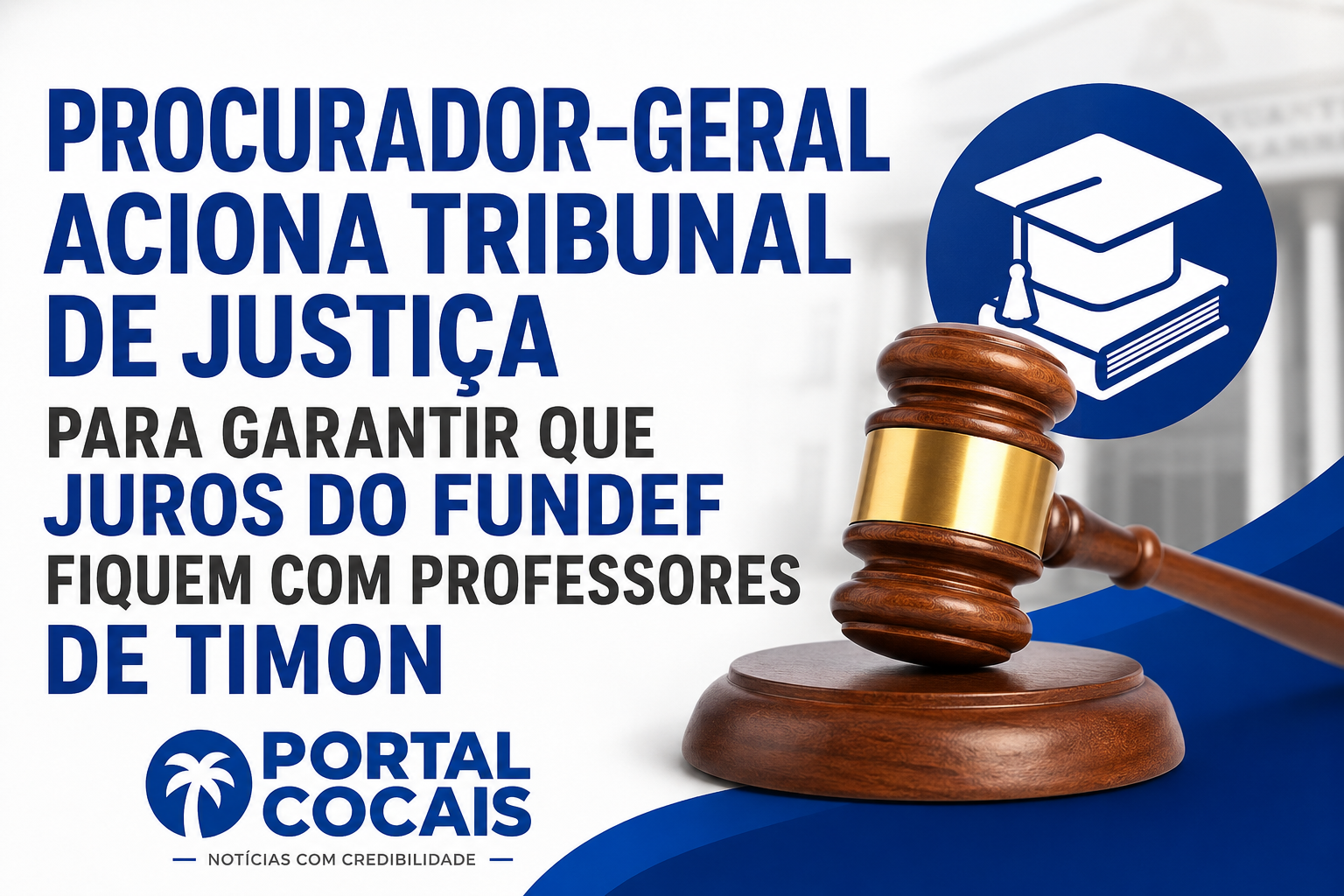 Procurador-Geral aciona Tribunal de Justiça para garantir que juros do FUNDEF fiquem com professores de Timon