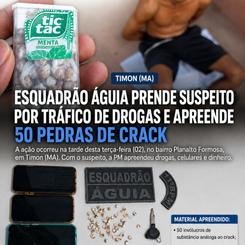 PM prende suspeito por tráfico de drogas em Timon e apreende 50 pedras de crack no bairro Planalto Formosa