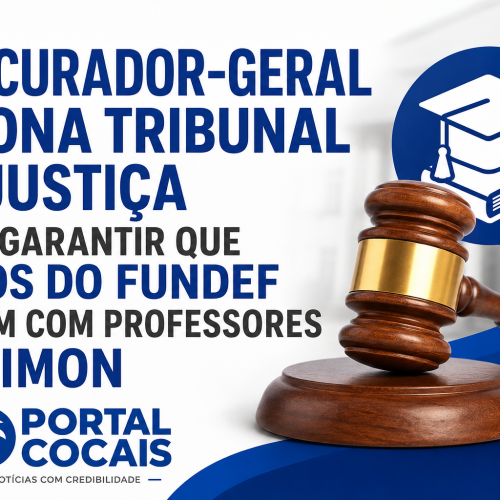 Procurador-Geral aciona Tribunal de Justiça para garantir que juros do FUNDEF fiquem com professores de Timon