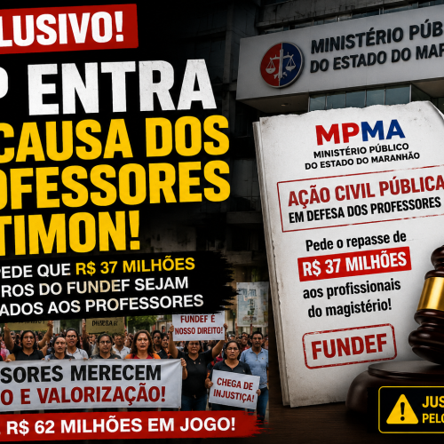 🚨 EXCLUSIVO: MP vai à Justiça pelos professores de Timon.